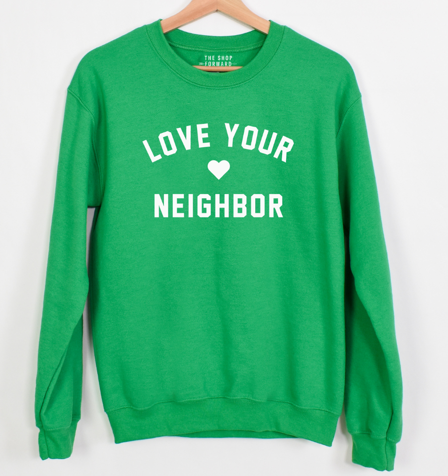 Heart LOVE YOUR NEIGHBOR Unisex Pullover - GREEN Heart LOVE YOUR NEIGHBOR Unisex Pullover - GREEN