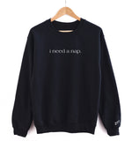 'i need a nap' Pullover Sweatshirt - Black