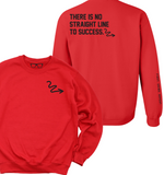 'There is No Straight Line to Success' Crew Sweatshirt *RED EDITION*