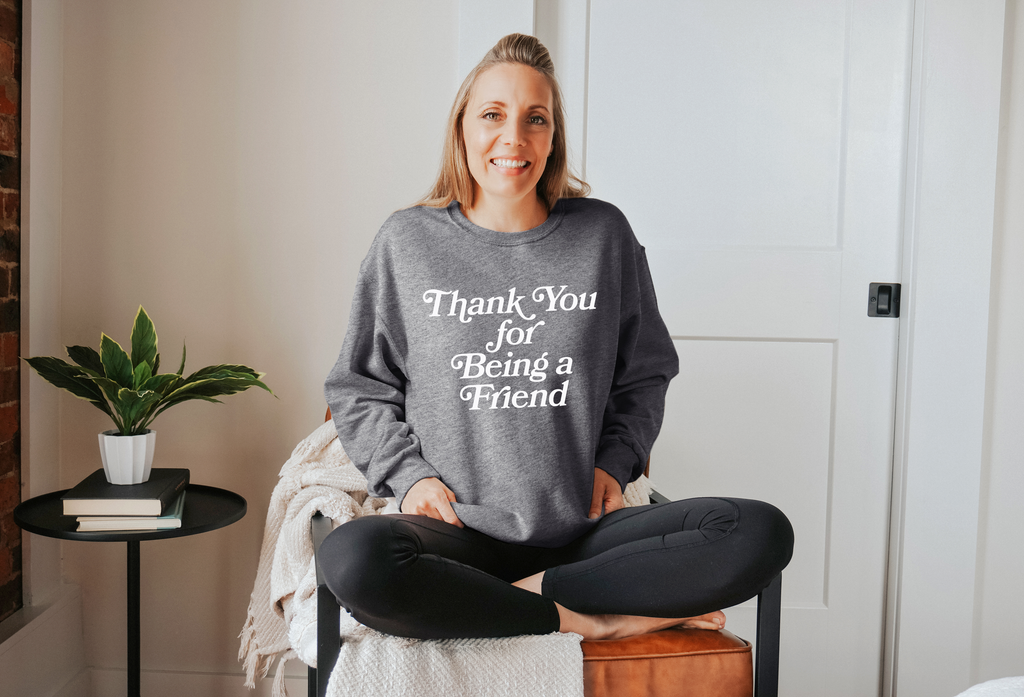 'Thank You for Being a Friend' Unisex Grey Pullover Sweatshirt