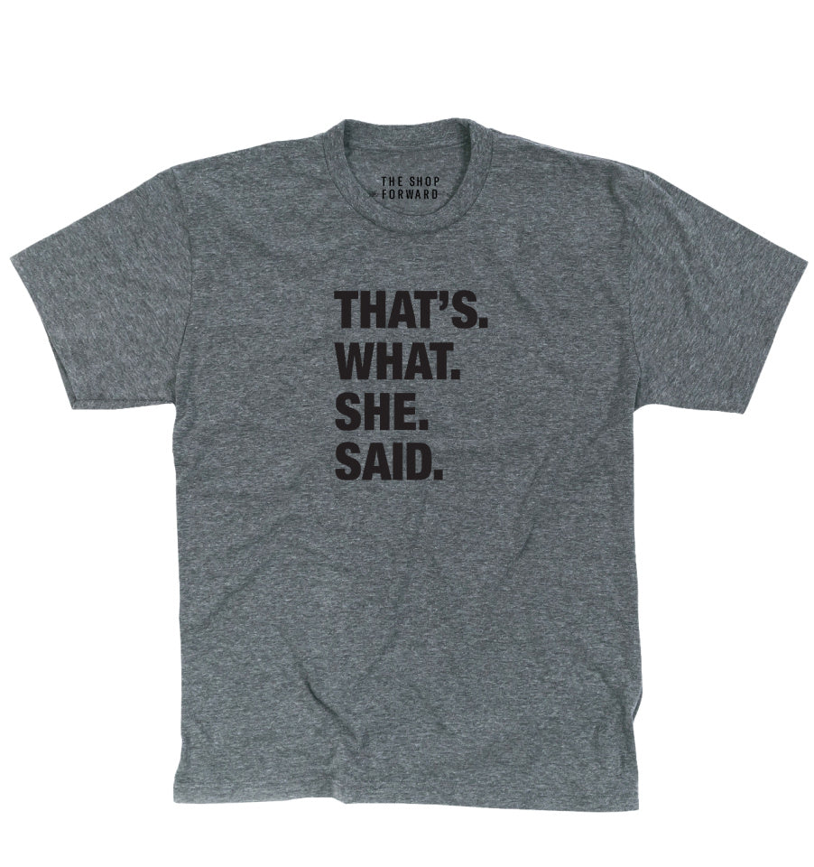 4 THINGS® 'That's What She Said' Unisex Tee