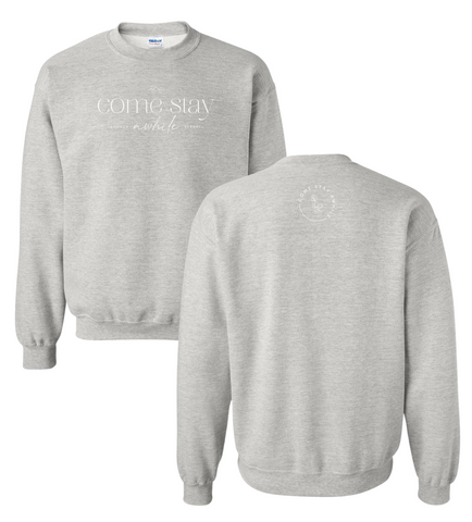 'COME STAY AWHILE' Unisex Pullover - GREY
