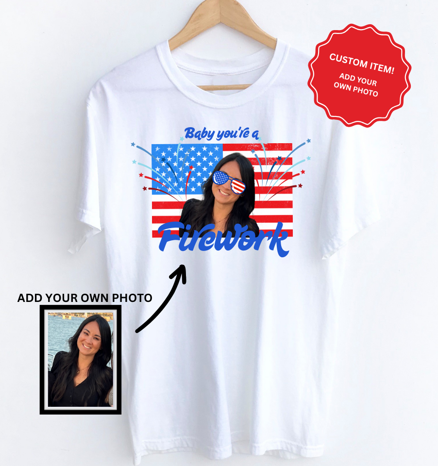 *PERSONALIZED* PHOTO 'BABY YOU'RE A FIREWORK' T-Shirt (KIDS & ADULT) - WHITE