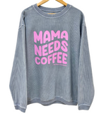 'MAMA NEEDS COFFEE' Corded Crew - FADED BLUE