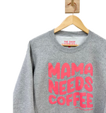 'MAMA NEEDS COFFEE' Pullover - Grey