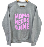 'MAMA NEEDS WINE' Pullover - Grey