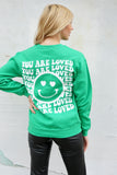 'You are Loved' Happy Face Unisex Pullover Sweatshirt - GREEN