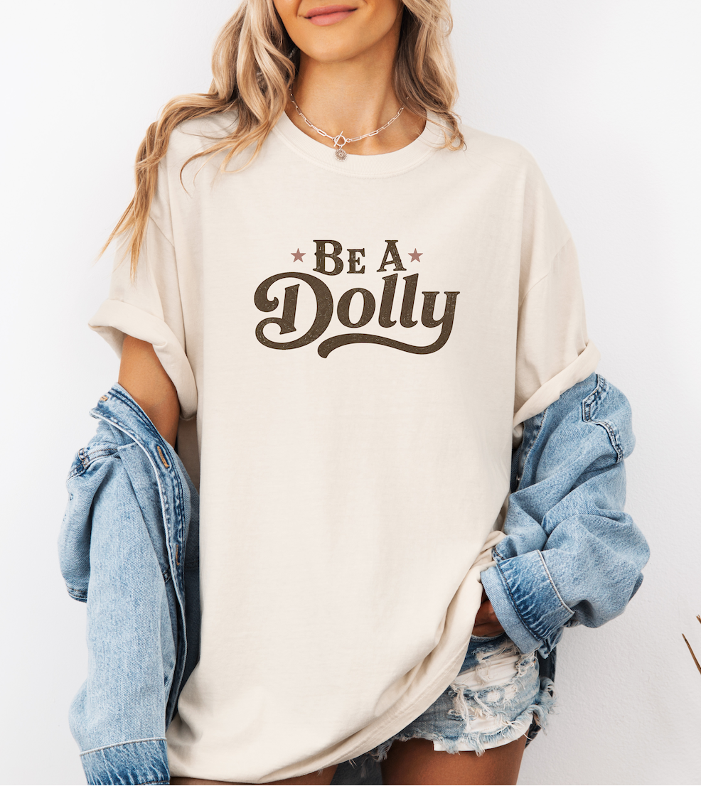 'BE A DOLLY' UNISEX TEE