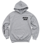 'DOWN BAD' UNISEX HOODIE