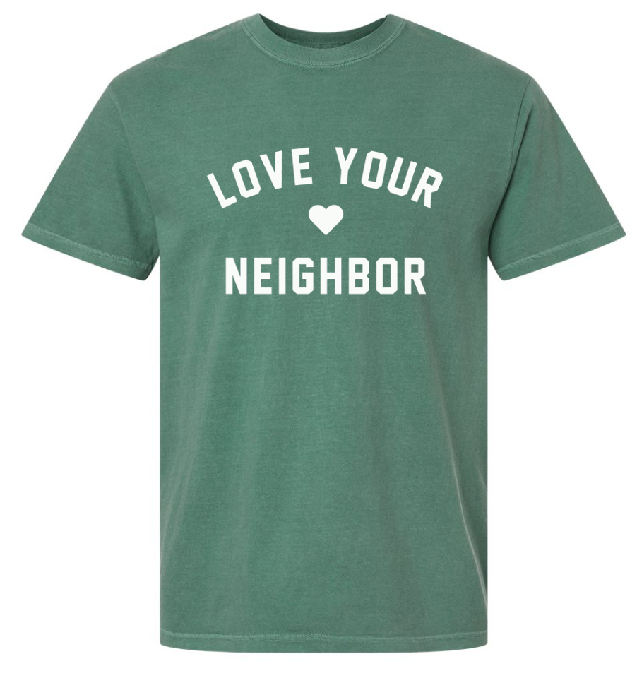 'LOVE YOUR NEIGHBOR' UNISEX TEE