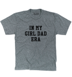 'IN MY GIRL DAD ERA' T-Shirt - Grey