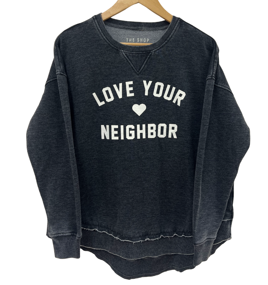 'LOVE YOUR NEIGHBOR' BURNOUT HI LOW CREW