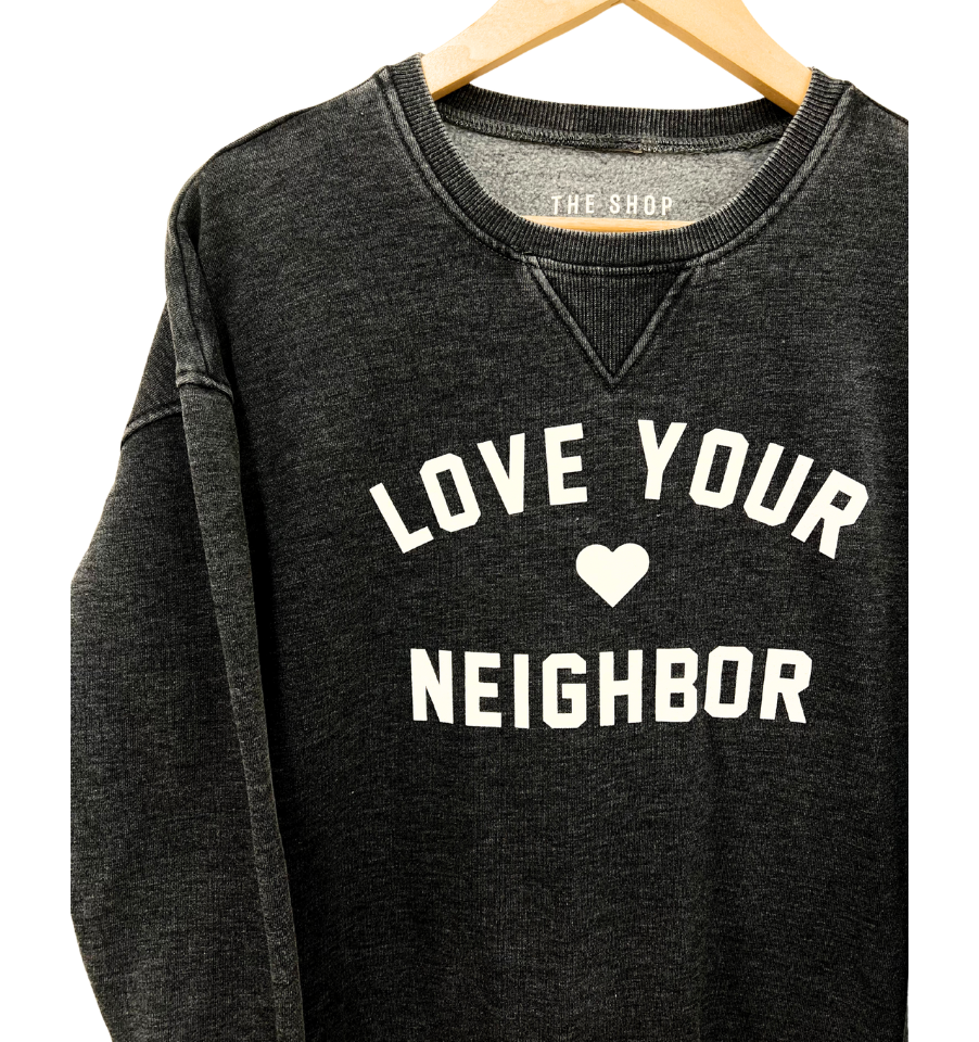 'LOVE YOUR NEIGHBOR' BURNOUT HI LOW CREW