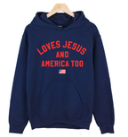 'LOVES JESUS AND AMERICA TOO' UNISEX HOODIE