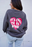 'IT'S COOL TO BE KIND' UNISEX PULLOVER - Pigment Dyed Faded Charcoal