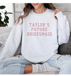 'TAYLOR'S FUTURE BRIDESMAID' UNISEX PULLOVER