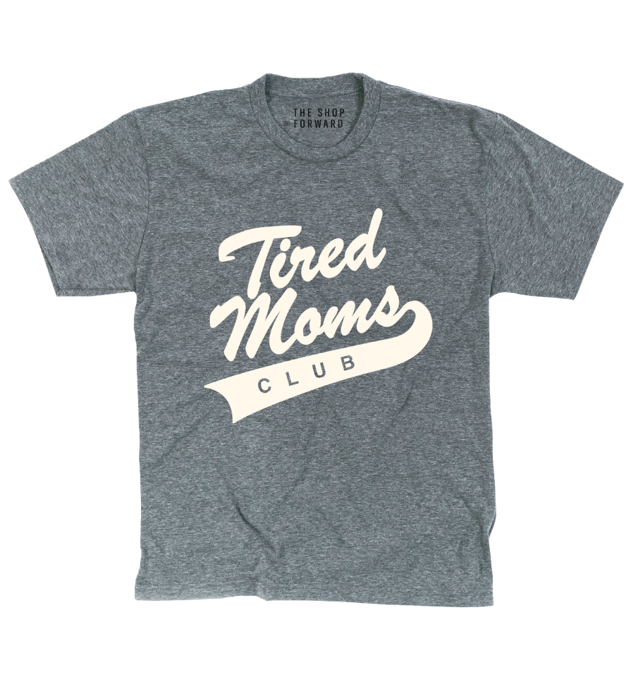 'TIRED MOMS CLUB' UNISEX TEE