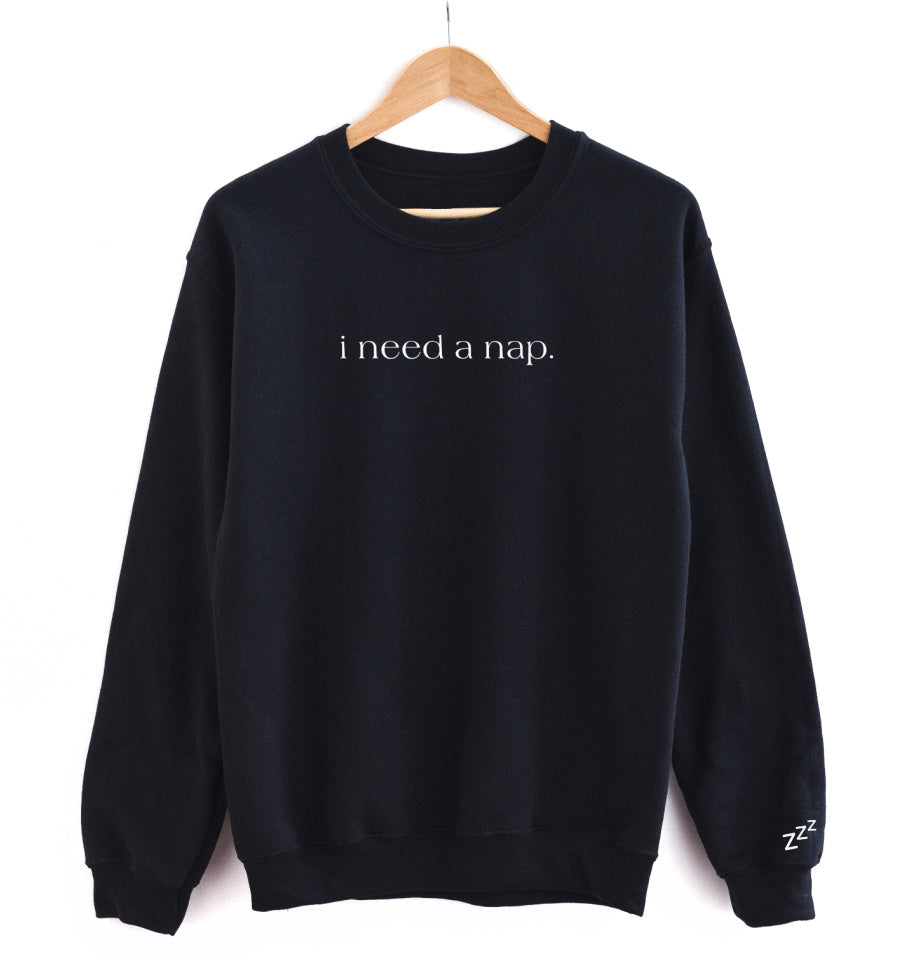 'I NEED A NAP' UNISEX PULLOVER