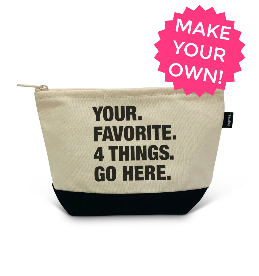 4 THINGS® PERSONALIZED ZIPPER POUCH (CUSTOM PRE-ORDER)
