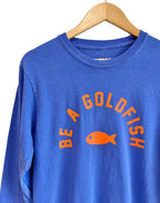 'BE A GOLDFISH' UNISEX LONG SLEEVE TEE