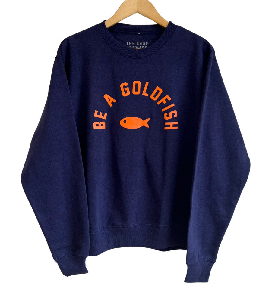 'BE A GOLDFISH' UNISEX PULLOVER