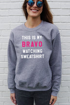 THIS IS MY BRAVO WATCHING SWEATSHIRT - Grey & Pink
