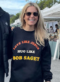 'Love Like Jesus, Hug Like Bob Saget' Unisex Pullover - Black