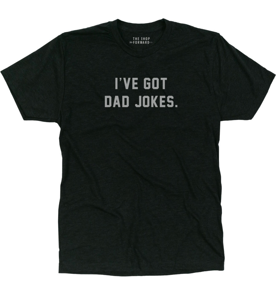 'I'VE GOT DAD JOKES' UNISEX TEE