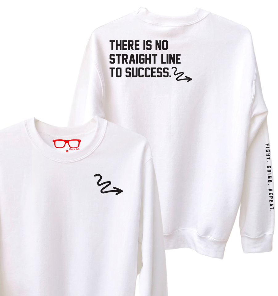 'There is No Straight Line to Success' Crew Sweatshirt (2 Options)