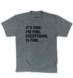 4 Things® 'I'M FINE' Unisex T-Shirt - Grey
