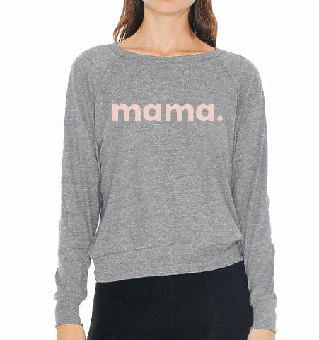 'mama.' WOMEN'S SLOUCHY LIGHTWEIGHT PULLOVER