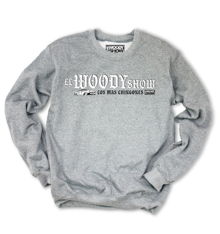Woody Show 'Los Mas Chingones' Unisex Pullover Sweatshirt - Grey