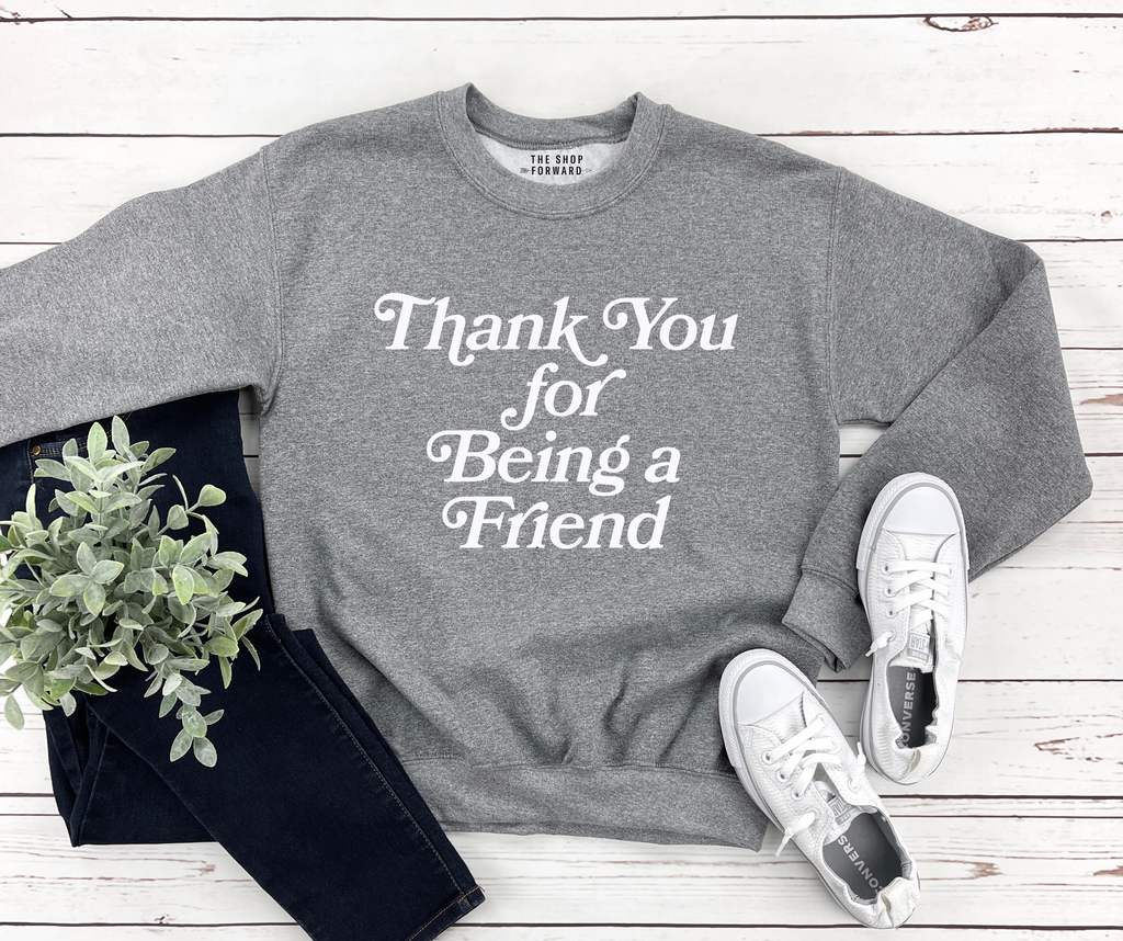 'THANK YOU FOR BEING A FRIEND' UNISEX PULLOVER