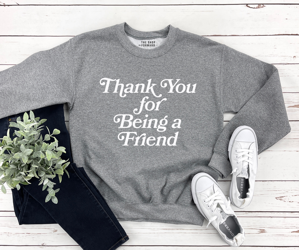 'Thank You for Being a Friend' Unisex Grey Pullover Sweatshirt