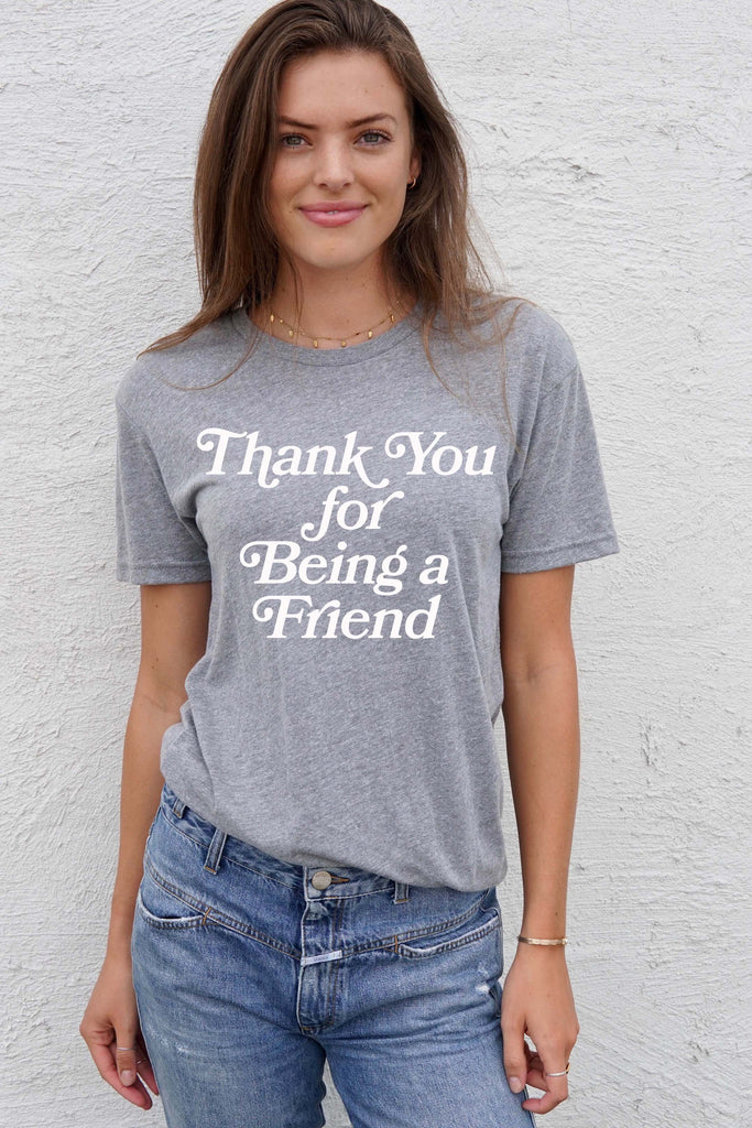 'Thank You for Being a Friend' Unisex Grey T-Shirt