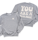 'YOU ARE A MIRACLE' Unisex Pullover - Grey