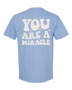 'YOU ARE A MIRACLE' UNISEX TEE